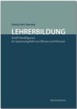 Cover: Lehrerbildung. Zwölf Denkfiguren im Spannungsfeld von Wissen und Können