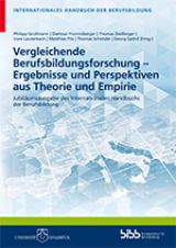 Cover: Vergleichende Berufsbildungsforschung – Ergebnisse und Perspektiven aus Theorie und Empirie. Jubiläumsausgabe des internationalen Handbuchs der Berufsbildung
