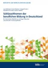 Cover: Schlüsselthemen der beruflichen Bildung. Ein historischer Überblick zu wichtigen Debatten und zentralen Forschungsfeldern