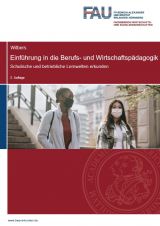 Cover: Einführung in die Berufs- und Wirtschaftspädagogik. Schulische und betriebliche Lernwelten erkunden. 2. Auflage