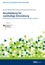 Cover: Berufsbildung für nachhaltige Entwicklung. Die Modellversuche 2015–2019 auf dem Weg vom Projekt zur Struktur