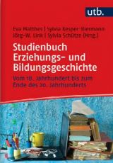 Cover: Studienbuch Erziehungs- und Bildungsgeschichte. Vom 18. Jahrhundert bis zum Ende des 20. Jahrhunderts
