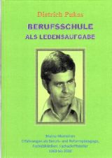 Cover: Berufsschule als Lebensaufgabe - Meine Memoiren: Erfahrungen als Berufs- und Reformpädagoge, Fachdidaktiker, Fachschriftsteller