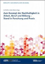 Cover: Zum Konzept der Nachhaltigkeit in Arbeit, Beruf und Bildung – Stand in Forschung und Praxis