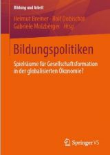 Cover: Bildungspolitiken. Spielräume für Gesellschaftsformationen in der globalisierten Ökonomie?