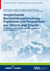 Cover: Vergleichende Berufsbildungsforschung – Ergebnisse und Perspektiven aus Theorie und Empirie. Jubiläumsausgabe des Internationalen Handbuchs der Berufsbildung