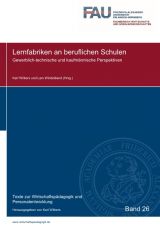 Cover: Lernfabriken an beruflichen Schulen. Gewerblich-technische und kaufmännische Perspektiven
